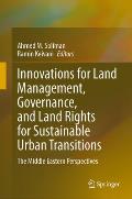 Innovations for Land Management, Governance, and Land Rights for Sustainable Urban Transitions: The Middle Eastern Perspectives