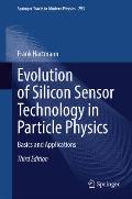 Evolution of Silicon Sensor Technology in Particle Physics: Basics and Applications