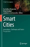 Smart Cities: Innovations, Challenges and Future Perspectives