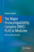 The Major Histocompatibility Complex (Mhc/ Hla) in Medicine: A Personal Recollection