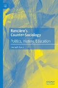 Ranci?re's Counter-Sociology: Politics, History, Education