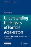Understanding the Physics of Particle Accelerators: A Guide to Beam Dynamics Simulations Using Zgoubi