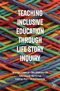 Teaching Inclusive Education Through Life Story Inquiry