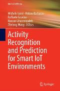 Activity Recognition and Prediction for Smart Iot Environments