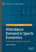 Attendance Demand in Sports Economics: A New Methodological Approach
