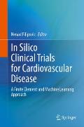 In Silico Clinical Trials for Cardiovascular Disease: A Finite Element and Machine Learning Approach