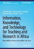 Information, Knowledge, and Technology for Teaching and Research in Africa: Human Machine Interaction and User Interfaces