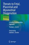 Threats to Fetal, Placental and Myometrial Oxygenation: A Unified Hemodynamic Approach
