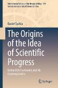 The Origins of the Idea of Scientific Progress: Bernard de Fontenelle and His Contemporaries
