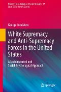 White Supremacy and Anti-Supremacy Forces in the United States: A Sociohistorical and Social-Psychological Approach