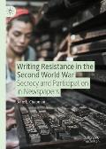 Writing Resistance in the Second World War: Secrecy and Participation in Newspapers