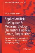 Applied Artificial Intelligence 2: Medicine, Biology, Chemistry, Financial, Games, Engineering: The Second Serbian International Conference on Applied