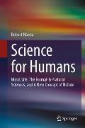 Science for Humans: Mind, Life, the Formal-&-Natural Sciences, and a New Concept of Nature