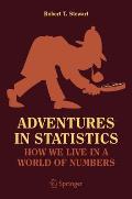 Adventures in Statistics: How We Live in a World of Numbers