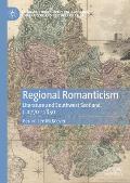 Regional Romanticism: Literature and Southwest Scotland, C.1770-1830