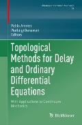 Topological Methods for Delay and Ordinary Differential Equations: With Applications to Continuum Mechanics
