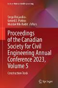 Proceedings of the Canadian Society for Civil Engineering Annual Conference 2023, Volume 5: Construction Track