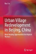 Urban Village Redevelopment in Beijing, China: New Housing Opportunities for Migrant Workers