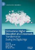 Vietnamese Higher Education at a Crossroads: Transformation During the Digital Age