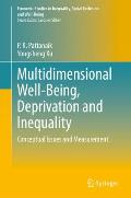 Multidimensional Well-Being, Deprivation and Inequality: Conceptual Issues and Measurement