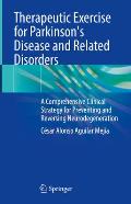 Therapeutic Exercise for Parkinson's Disease and Related Disorders: A Comprehensive Clinical Strategy for Preventing and Reversing Neurodegeneration