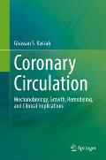 Coronary Circulation: Mechanobiology, Growth, Remodeling, and Clinical Implications