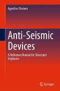 Anti-Seismic Devices: A Reference Manual for Structural Engineers