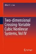 Two-Dimensional Crossing-Variable Cubic Nonlinear Systems, Vol IV