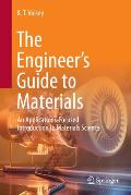 The Engineer's Guide to Materials: An Applications-Focused Introduction to Materials Science
