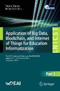 Application of Big Data, Blockchain, and Internet of Things for Education Informatization: Third Eai International Conference, Bigiot-Edu 2023, August