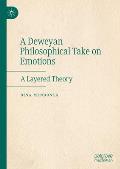 A Deweyan Philosophical Take on Emotions: A Layered Theory