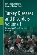 Turkey Diseases and Disorders Volume 1: Bacterial and Fungal Infectious Diseases