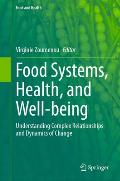 Food Systems, Health, and Well-Being: Understanding Complex Relationships and Dynamics of Change