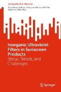 Inorganic Ultraviolet Filters in Sunscreen Products: Status, Trends, and Challenges