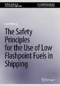 The Safety Principles for the Use of Low Flashpoint Fuels in Shipping