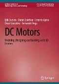 DC Motors: Modeling, Designing and Building with 3D Printers