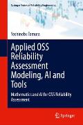 Applied OSS Reliability Assessment Modeling, AI and Tools: Mathematics and AI for OSS Reliability Assessment