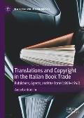Translations and Copyright in the Italian Book Trade: Publishers, Agents, and the State (1900-1947)