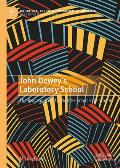 John Dewey's Laboratory School: The Rise and Fall of a World-Famous Experiment