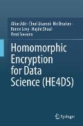 Homomorphic Encryption for Data Science (He4ds)