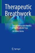 Therapeutic Breathwork: Clinical Science and Practice in Healthcare and Yoga