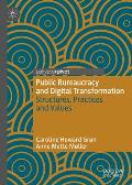 Public Bureaucracy and Digital Transformation: Structures, Practices and Values