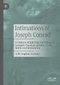 Intimations of Joseph Conrad: A Century of Sightings and Citings of Conrad's Presences in Print, Crafts, Media and Monuments