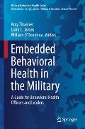 Embedded Behavioral Health in the Military: A Guide for Behavioral Health Officers and Leaders