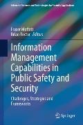 Information Management Capabilities in Public Safety and Security: Challenges, Strategies and Frameworks