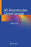 ACL Reconstruction: Current Concepts