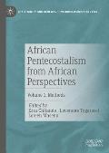 African Pentecostalism from African Perspectives: Volume 1: Methods