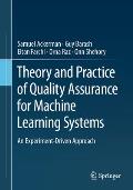 Theory and Practice of Quality Assurance for Machine Learning Systems: An Experiment-Driven Approach