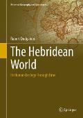 The Hebridean World: Its Human Ecology Through Time