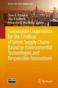 Sustainable Cooperation for the Creation of Green Supply Chains Based on Environmental Technologies and Responsible Innovations